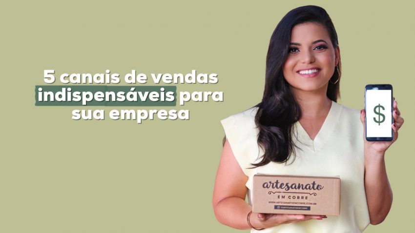 5 canais de vendas indispensáveis para sua empresa Geisa Alves